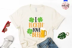 I Luckin fove beer - St. Patrick's Day SVG EPS DXF PNG Product Image 2