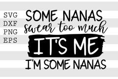 Some nanas swear too much Its me I&#039;m some nana SVG Product Image 1