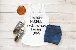 Dog SVG - The more people I meet, the more I like my dog Product Image 2