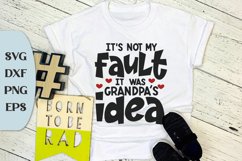 It's Not My Fault It Was Grandpa's Idea, Funny Shirt Svg Product Image 1