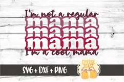I'm Not A Regular Mama I'm A Cool Mama SVG PNG DXF Cut Files Product Image 2