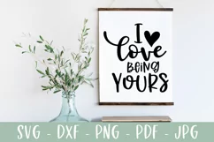 I Love Being Yours SVG - Love Farmhouse Sign SVG Product Image 1