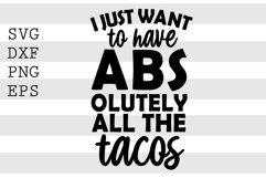 I just want to have ABSolutely all the tacos SVG Product Image 1