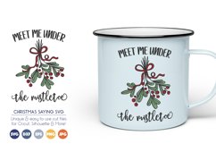 Christmas SVG - Meet Me Under the Mistletoe Product Image 1