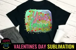 Yours Forever Valentine Sublimation I Romantic Sublimation Product Image 2