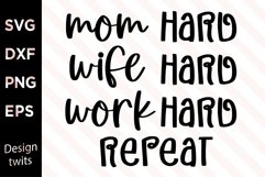 Mom hard wife hard work hard repeat SVG Product Image 1