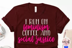 I run on feminism coffee and social justice - Women SVG Product Image 3