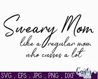 Sweary Mom Like Regular Mom Who Cusses A Lot | Sarcastic Svg Product Image 2