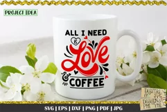All I need is love and coffee svg| Valentines svg | Coffee Product Image 2