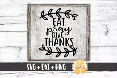 Eat Pray Give Thanks - Thanksgiving SVG PNG DXF Cut Files Product Image 1