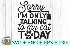 Only Talking To My Cat Today SVG DXF PNG EPS Cutting Files Product Image 2