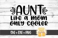 Aunt Like A Mom Only Cooler SVG PNG DXF Cutting Files Product Image 2