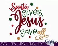 Santa Gives Jesus Gave All Christian Christmas Svg Design Product Image 2