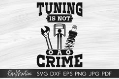 Tuning Is Not A Crime SVG Race car svg Car Tuning svg Product Image 1