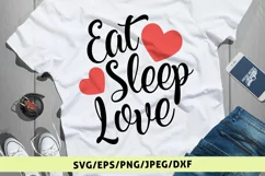 Eat Sleep Love - Love SVG EPS DXF PNG Cutting Files Product Image 1