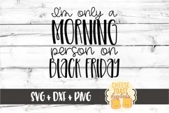 I'm Only A Morning Person on Black Friday - SVG PNG DXF File Product Image 2