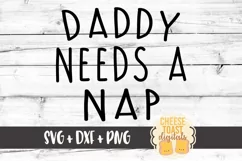 Daddy Needs A Nap - Father's Day SVG PNG DXF Cut Files Product Image 2