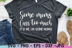 Some Moms Cuss Svg, Mom Life Svg, Funny Mom Svg, Mom Svg Say Product Image 1