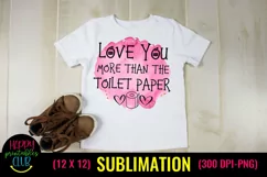 Love You More than- Pandemic Valentine Sublimation Ideas Product Image 1