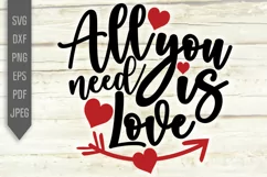 All You Need Is Love Svg. Valentines Day Quote dxf, png, eps Product Image 2