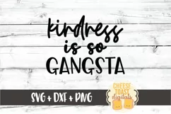 Kindness Is So Gangsta - Funny Kind SVG PNG DXF Cut Files Product Image 2