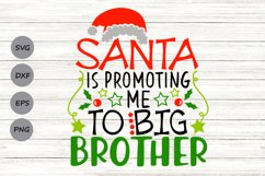 Santa Is Promoting Me To Big Brother Svg, Christmas Svg. Product Image 1