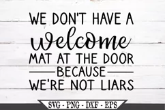 We Don't Have A Welcome At The Door Because We're Not Liars Product Image 2