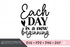 Each day is a new beginning SVG, Motivational Quotes SVG Product Image 1