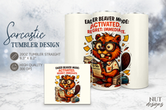 Sarcastic Beaver tumbler, Sarcastic office quote Product Image 1
