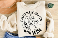 Easter Is Egg-Stra Fun With Wine, Funny Easter SVG Design Product Image 2