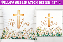 Christian Easter pillow sublimation | He Lives design Product Image 1