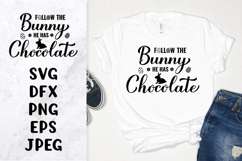 Follow the bunny he has chocolate SVG. Funny Easter quote Product Image 1
