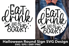 Eat drink and be scary SVG - Halloween Round Sign Product Image 1