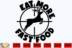 Eat More Fast Food SVG | Hunting SVG | Hunting Life SVG |PNG Product Image 1