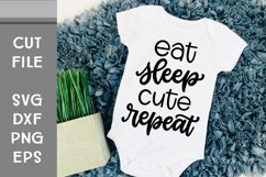 Eat Sleep Cute Repeat, Baby SVG, Hand Lettered, Cut File Product Image 1