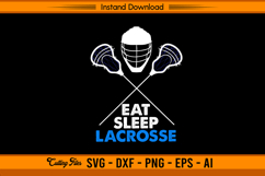 Eat Sleep Lacrosse SVG Cutting Design File Product Image 1
