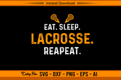 Eat Sleep Lacrosse Repeat SVG Cutting Design File Product Image 1