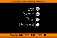 Eat Sleep Play Repeat SVG Cutting Design File Product Image 1