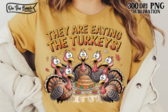 They Are Eating The Turkeys Png Funny Turkey Thanksgiving