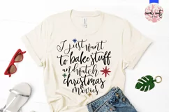 I Just Want To Bake Stuff And Watch Christmas Movies Svg Png Product Image 2