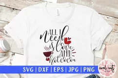 All you need is love and hot cocoa - Love & Valentine SVG Product Image 1