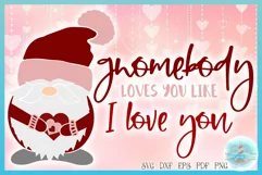 Valentines SVG | Gnomebody Loves You Like I Love You SVG Product Image 1