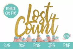 Lost Count SVG | Funny Cake Topper SVG for Adult Birthday Product Image 1