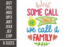 Some Call it Chaos, We Call it Family. Embroidery design Product Image 1