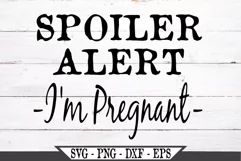 Spoiler Alert I'm Pregnancy Funny Baby Announcement SVG Product Image 2