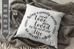Being A Family Means You Will Love And Be Loved Svg. Home Product Image 1