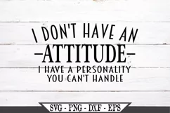 I Don't Have An Attitude I Have A Personality SVG Product Image 2