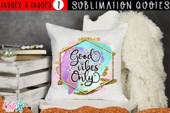 Good vibes only - Motivational sublimation quote Product Image 1