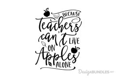 Because Teachers Cant Live On Apples Product Image 1