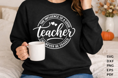 The Influence of a Good Teacher Can Never Be Erased SVG Product Image 1